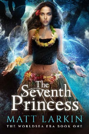 [The Worldsea Era 01] • The Seventh Princess